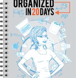 How to Organize your Life in 20 Days!