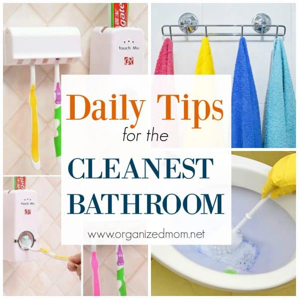 Daily Tips for the CLEANEST Bathroom The Organized Mom