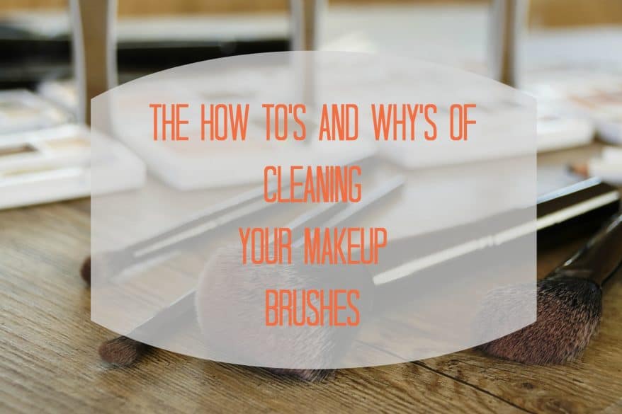 how to clean makeup brushes and why