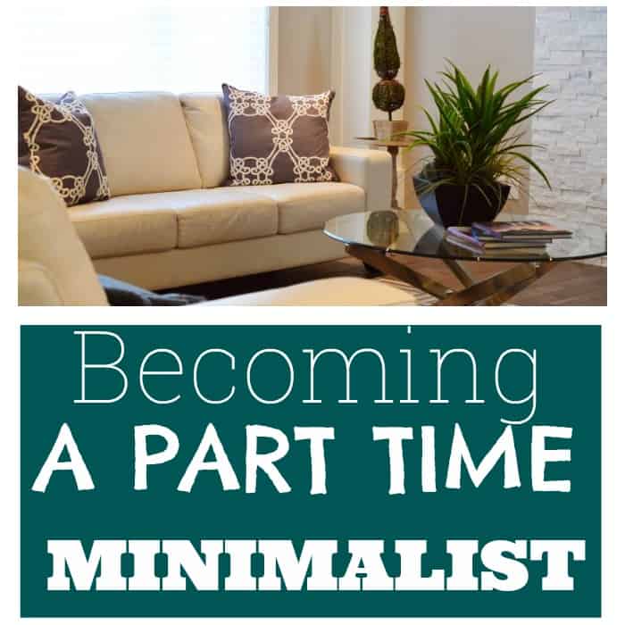 do you want to become a part time minimalist