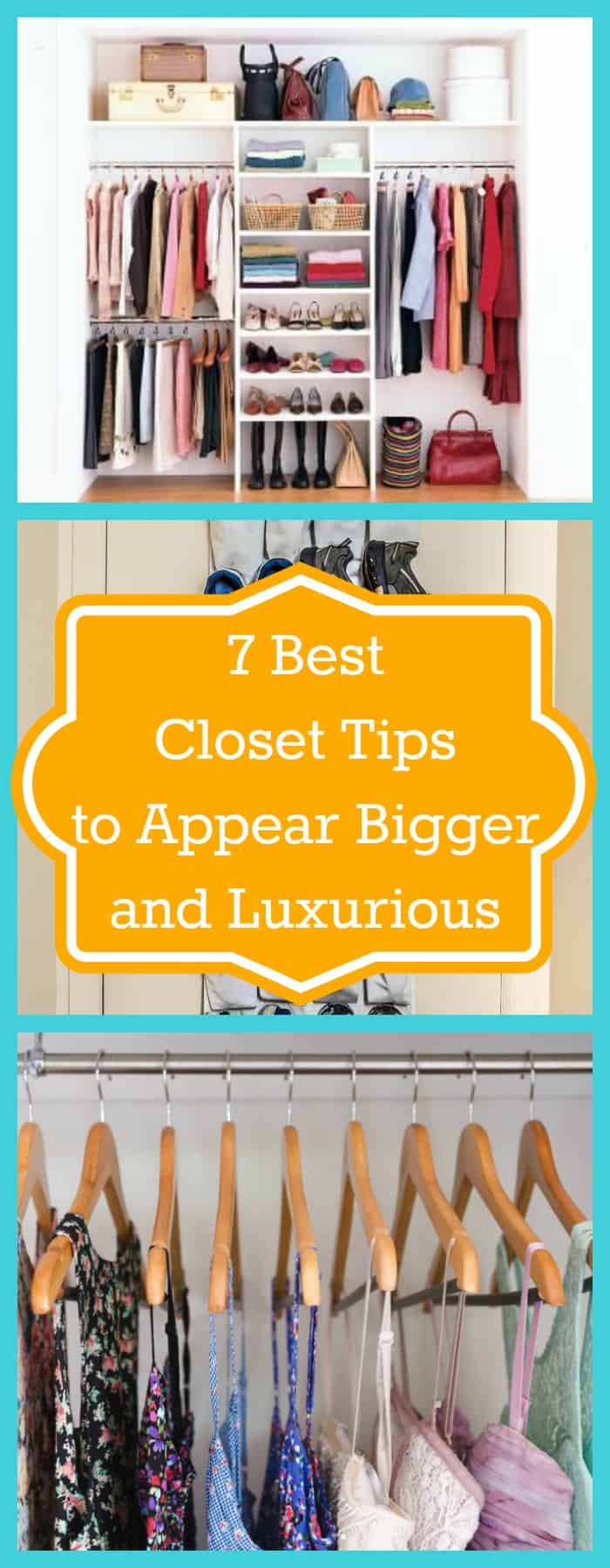 7 Best Closet Tips to Appear Bigger and Luxurious - The Organized Mom