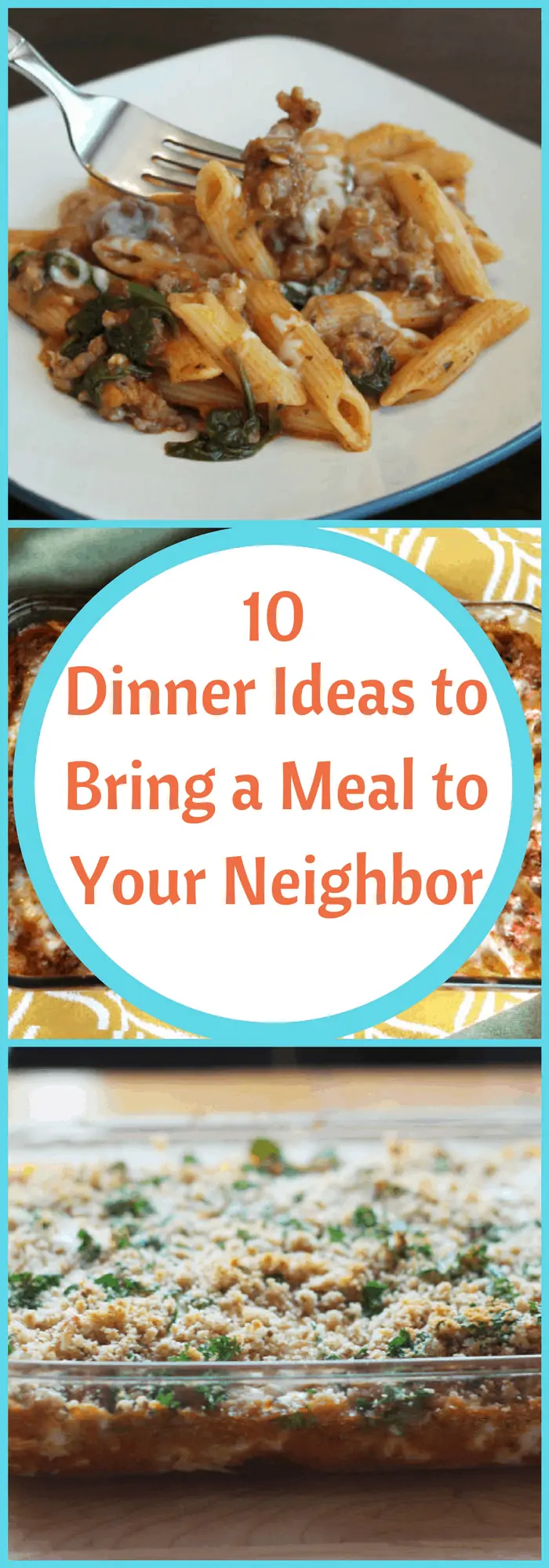 Dinner--10 Dinner Ideas to Bring a Meal to Your Neighbor--The Organized Mom