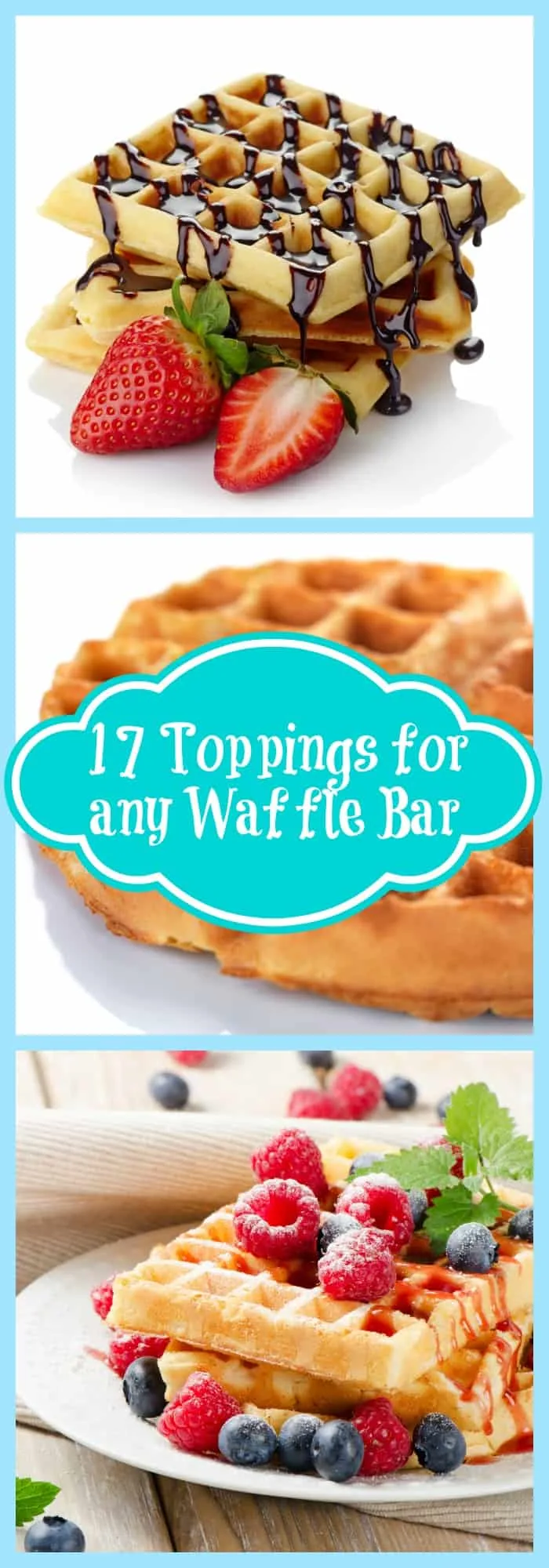 Cooking--17 Toppings for any Waffle Bar--The Organized Mom