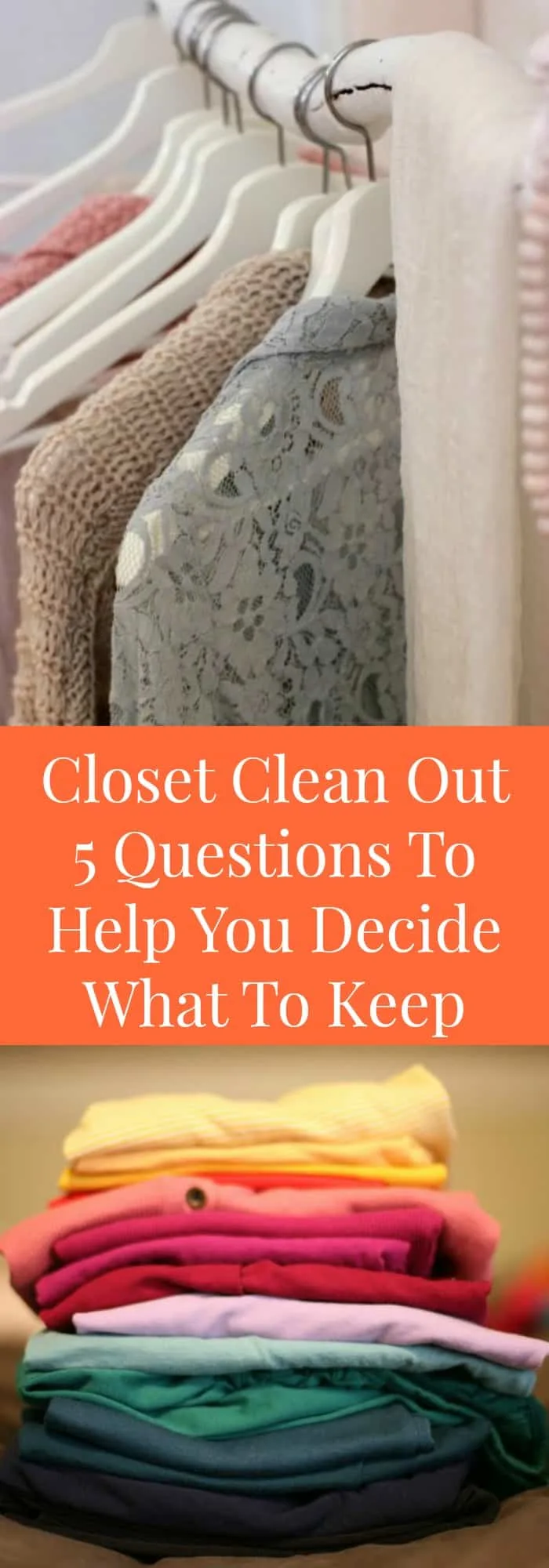 Organization--Closet Clean Out-5 Questions to Help You Decide What to Keep--The Organized Mom