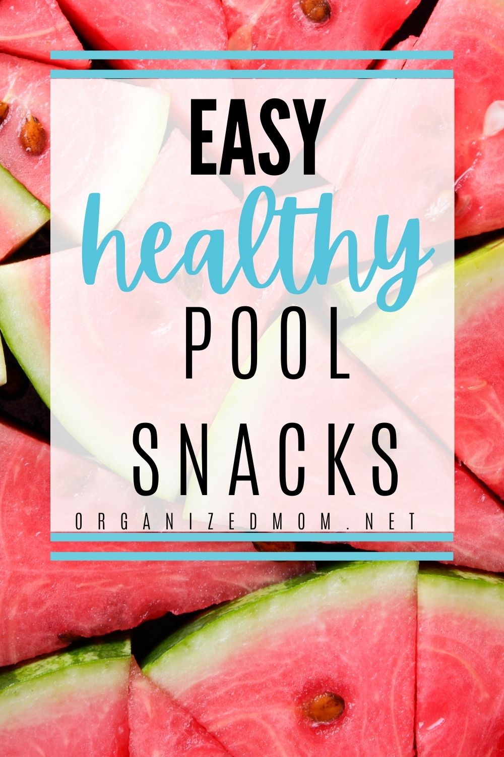 Healthy Snacks to Take to the Pool The Organized Mom