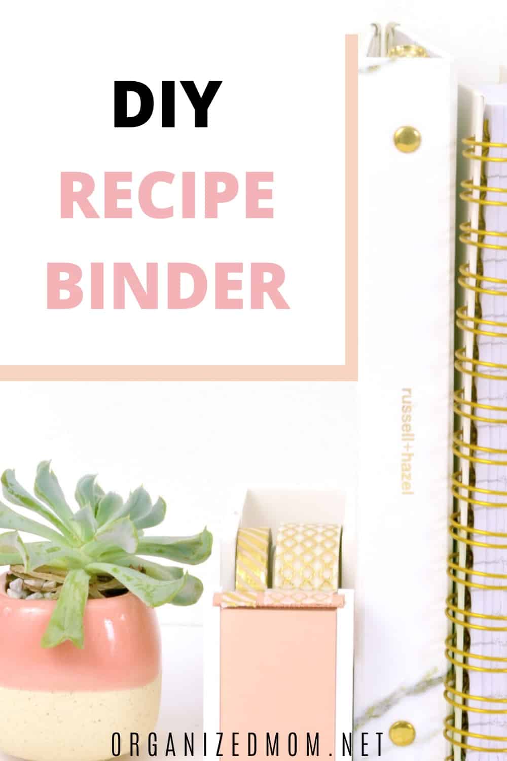 How to Organize Recipes in a Binder The Organized Mom