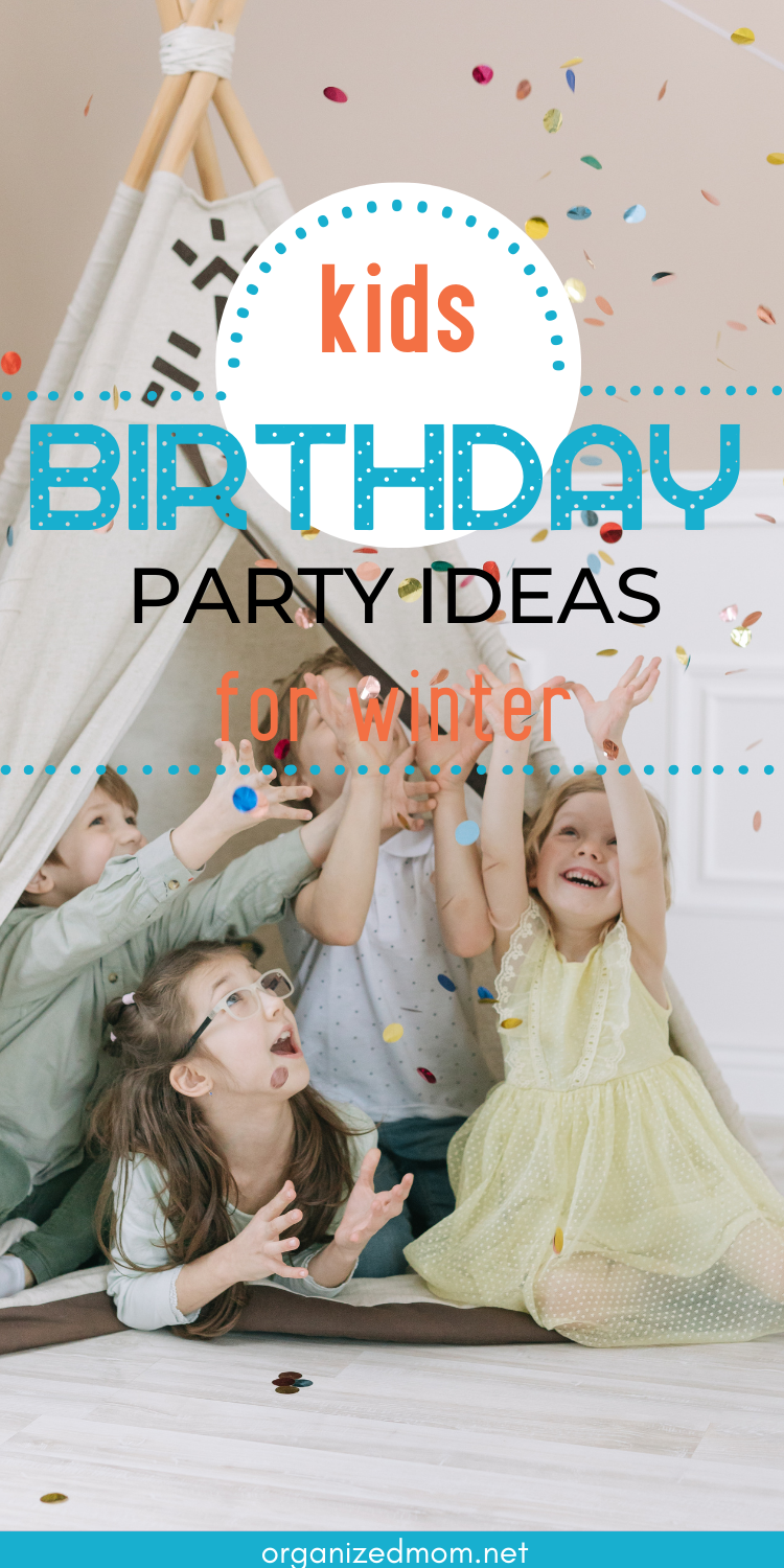 Kids Birthday Party Ideas for Winter – The Organized Mom