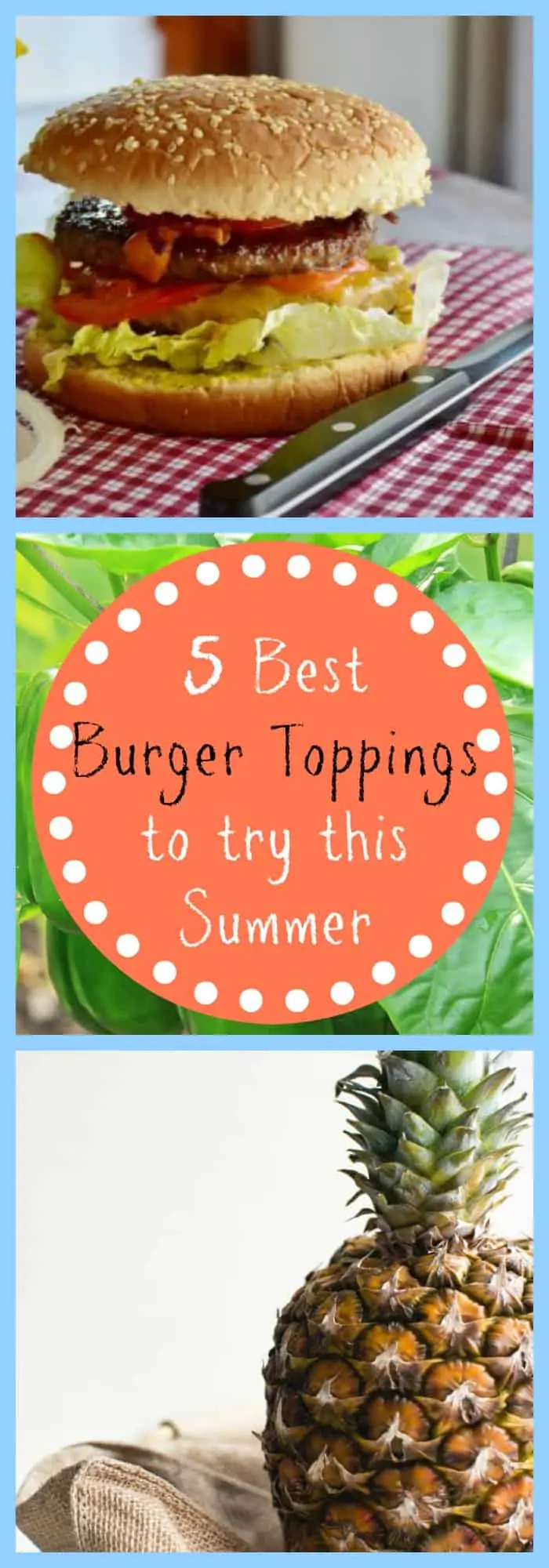 5 Best Burger Toppings to try this Summer