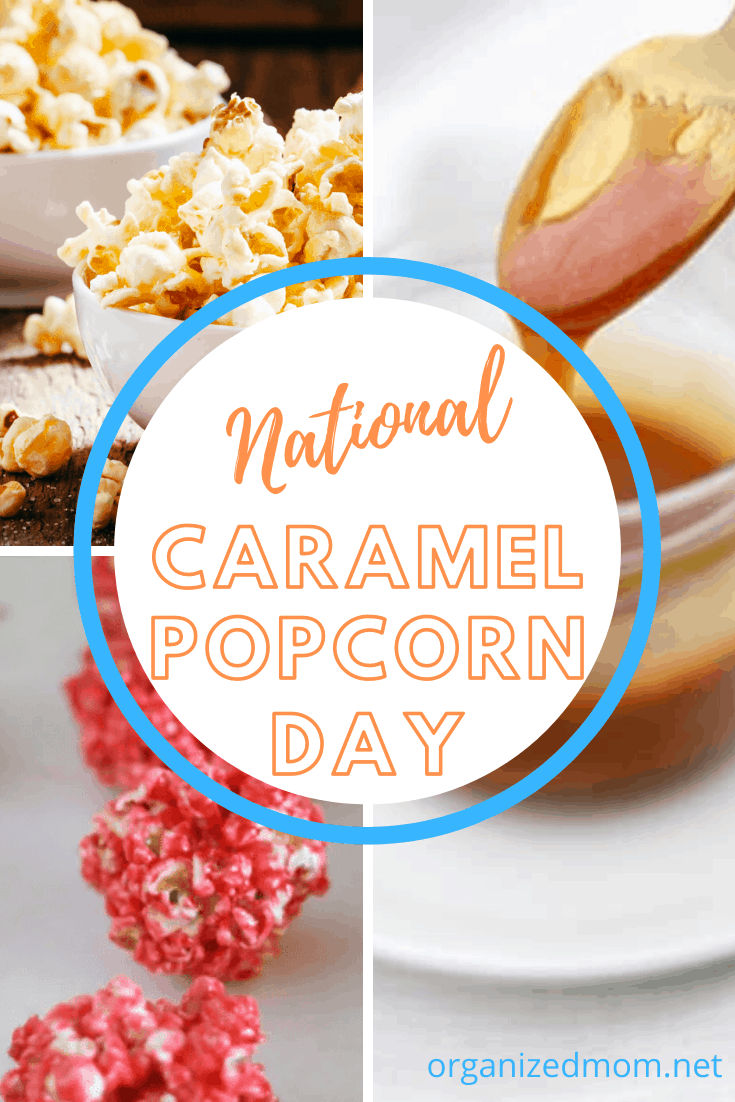 National Caramel Popcorn Day The Organized Mom