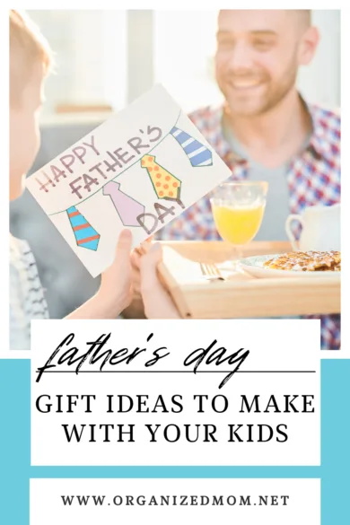 Father's Day Gift Ideas to Make with Your Kids - The Organized Mom