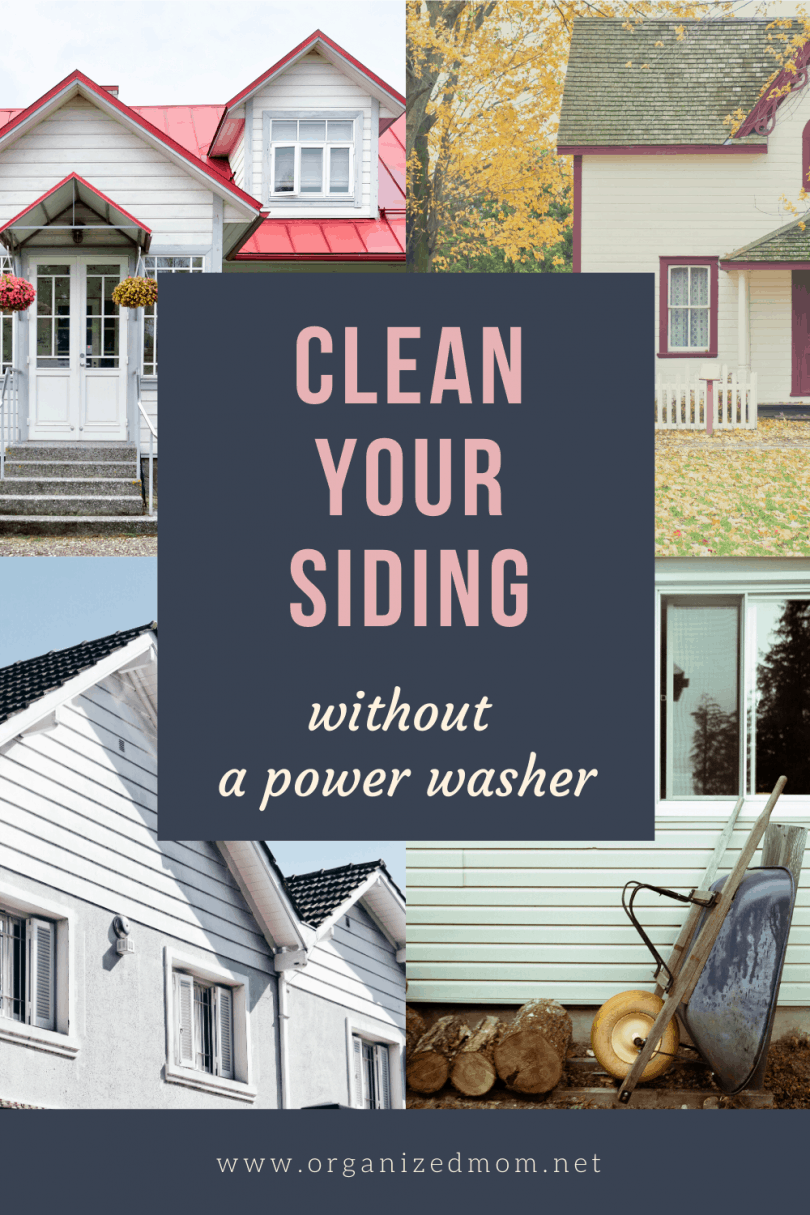 Clean Your Siding without a Power Washer The Organized Mom