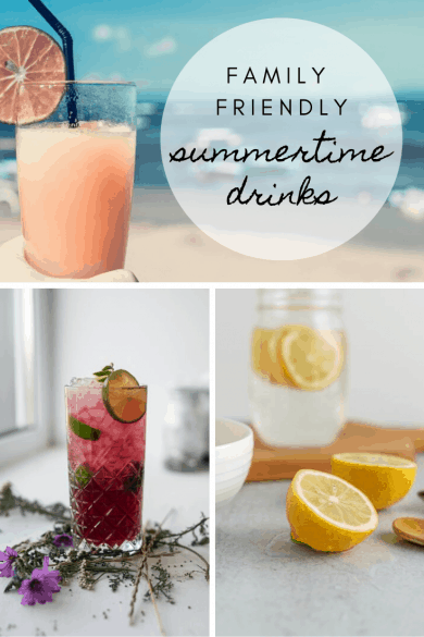 Family Friendly Summertime drinks
