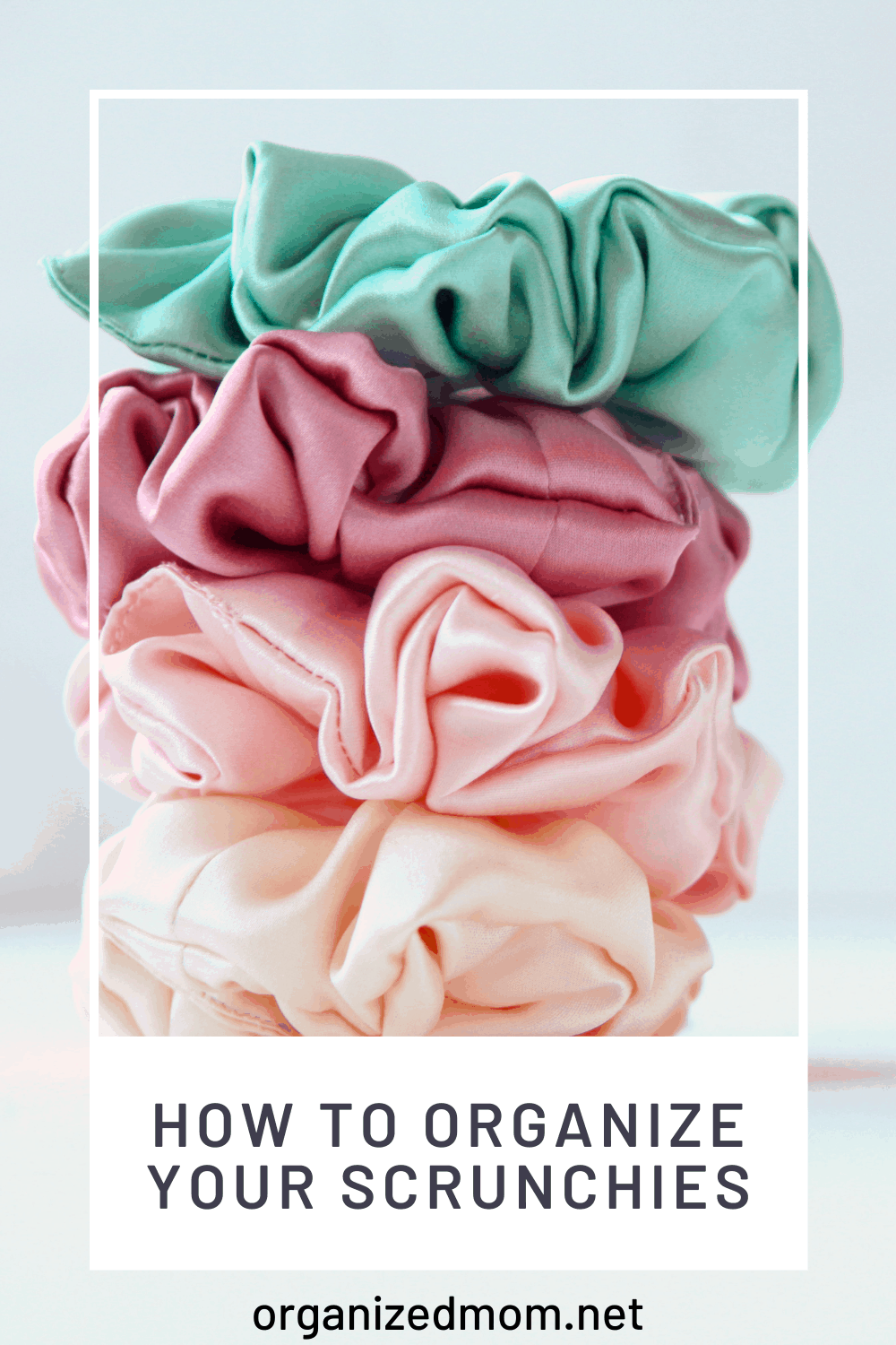 How To Organize Your Scrunchies The Organized Mom