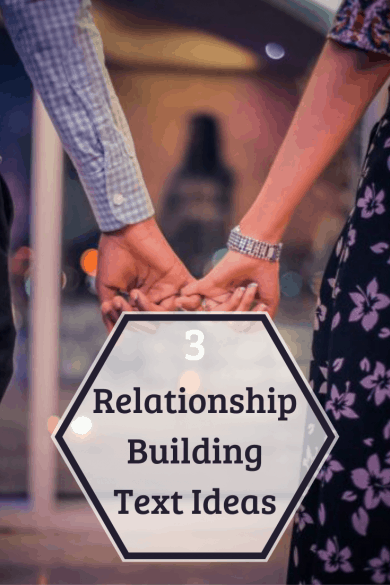 3 Relationship Building Text Ideas
