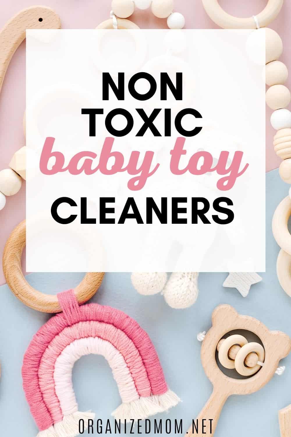 How to Clean Baby Toys (NonToxic Toy Cleaner) The Organized Mom