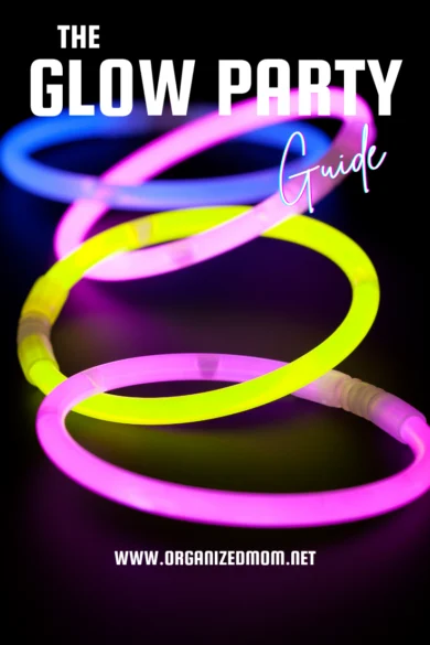 The Ultimate Glow Party Guide - The Organized Mom