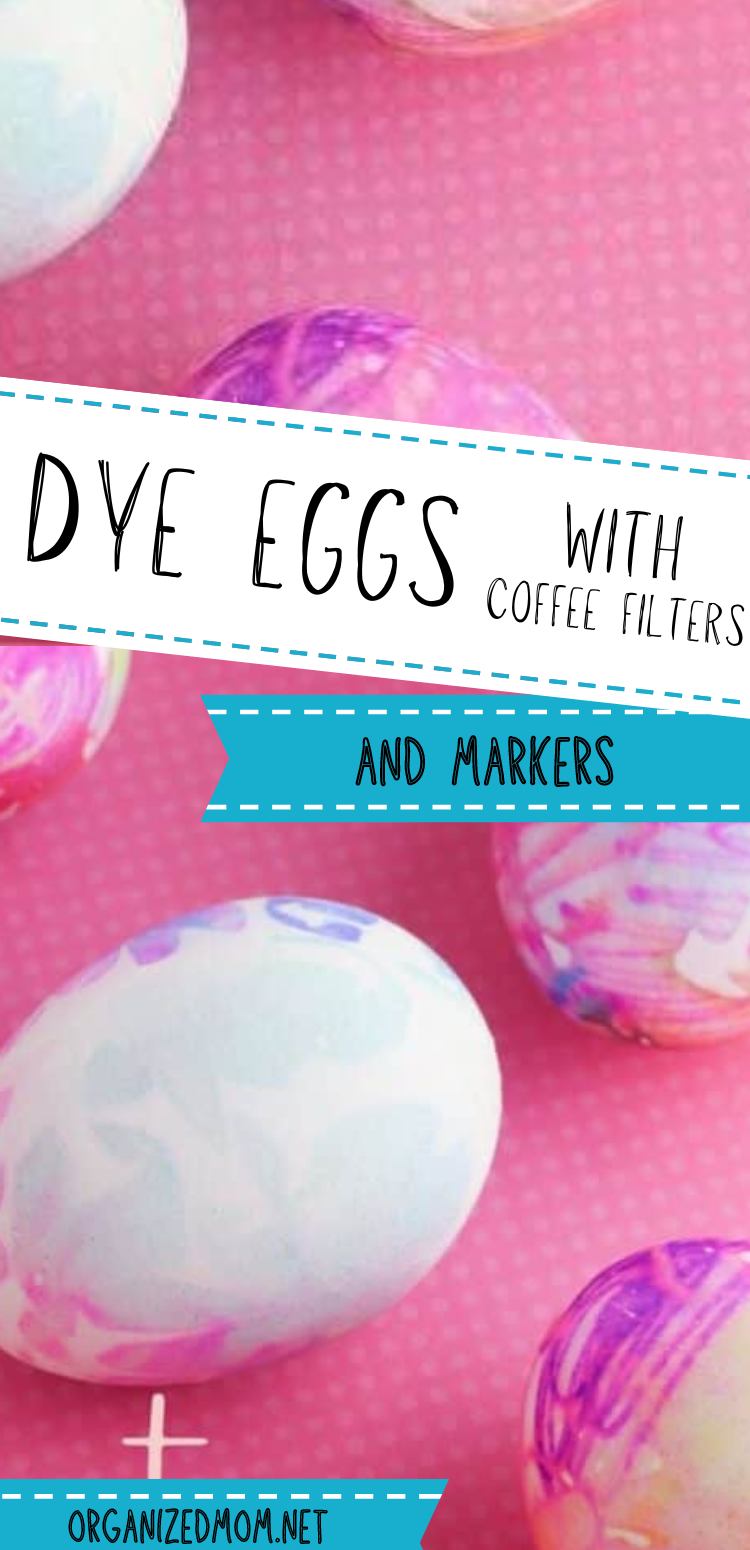 How To Dye Eggs with Coffee Filters and Markers – The Organized Mom