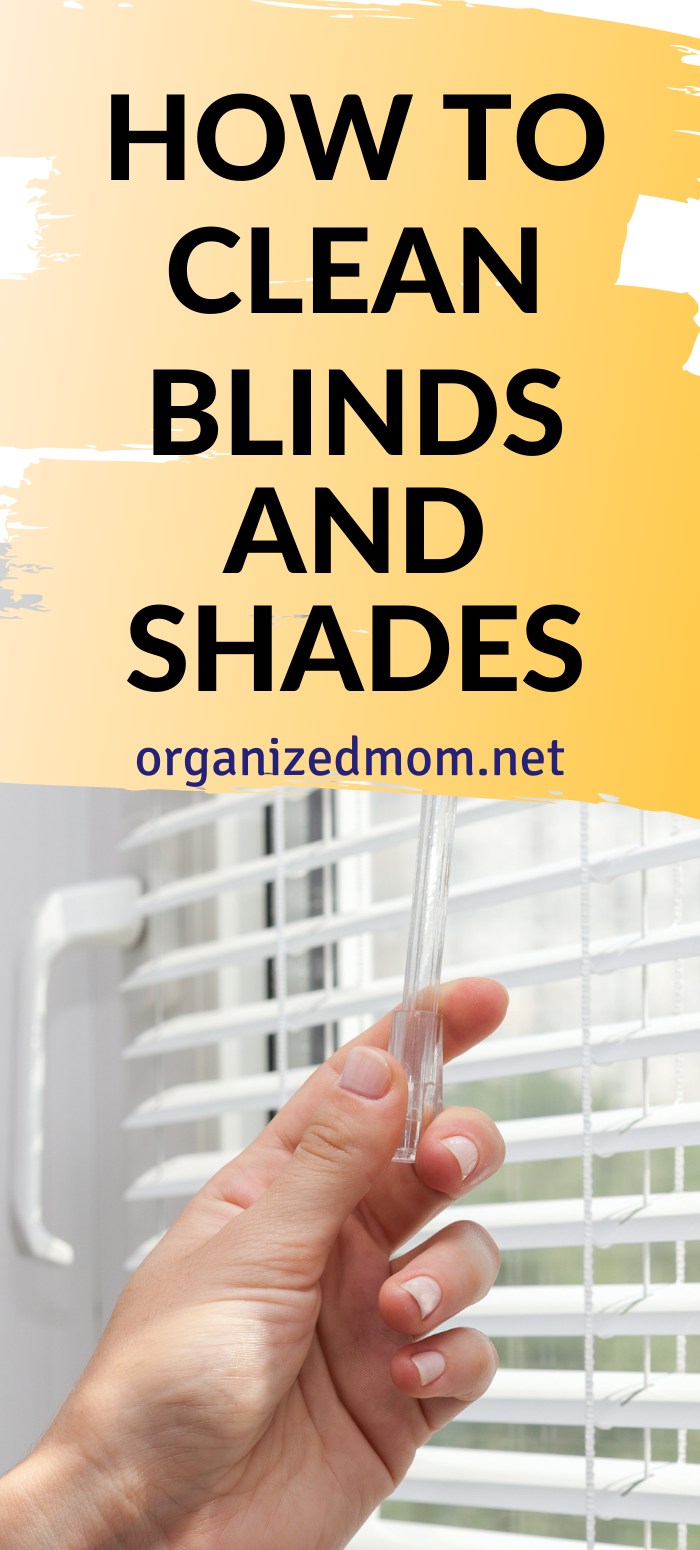 How To Clean Blinds and Shades The Organized Mom