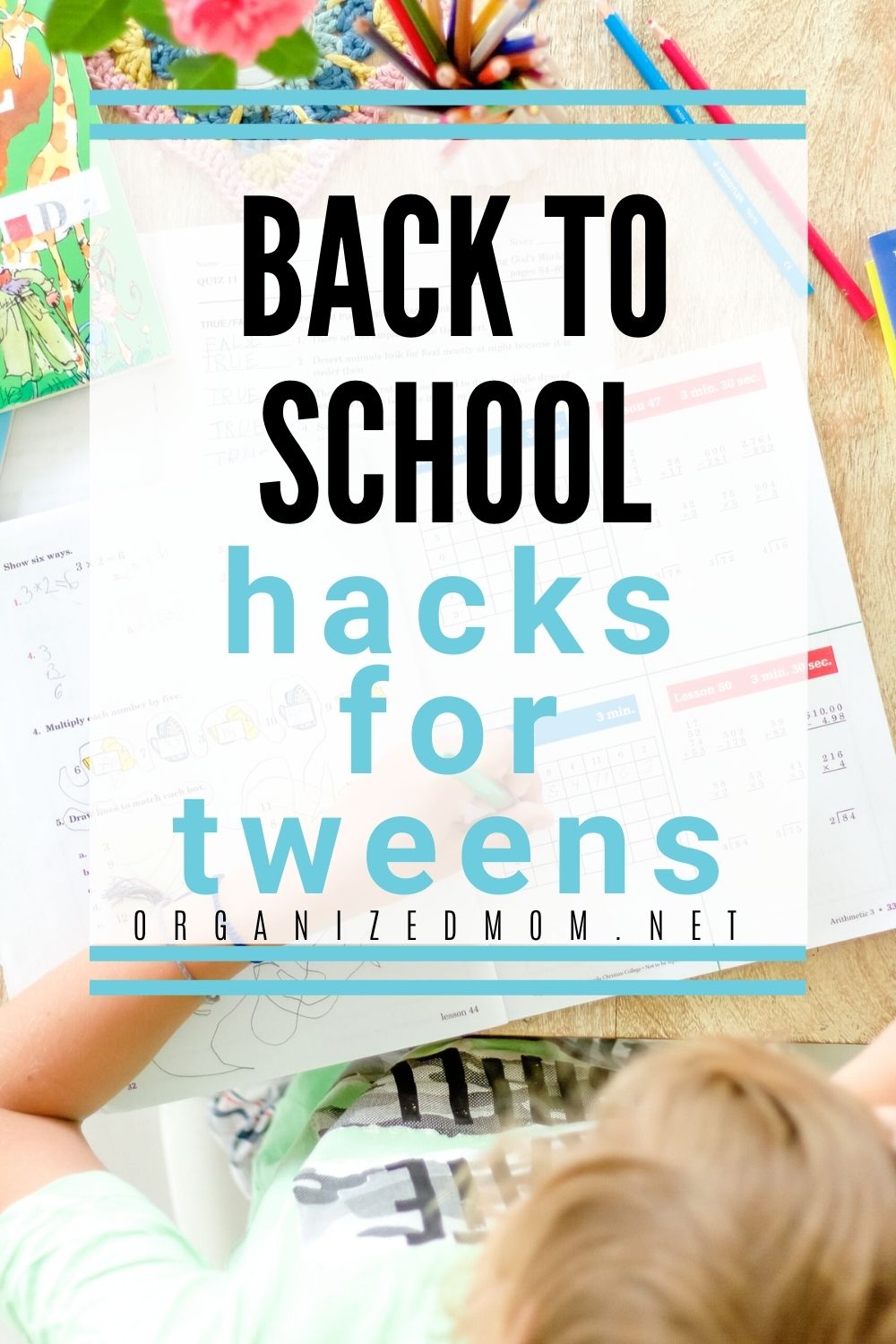 Tween Routine School 5 tips to organize tweens for school – The Organized Mom