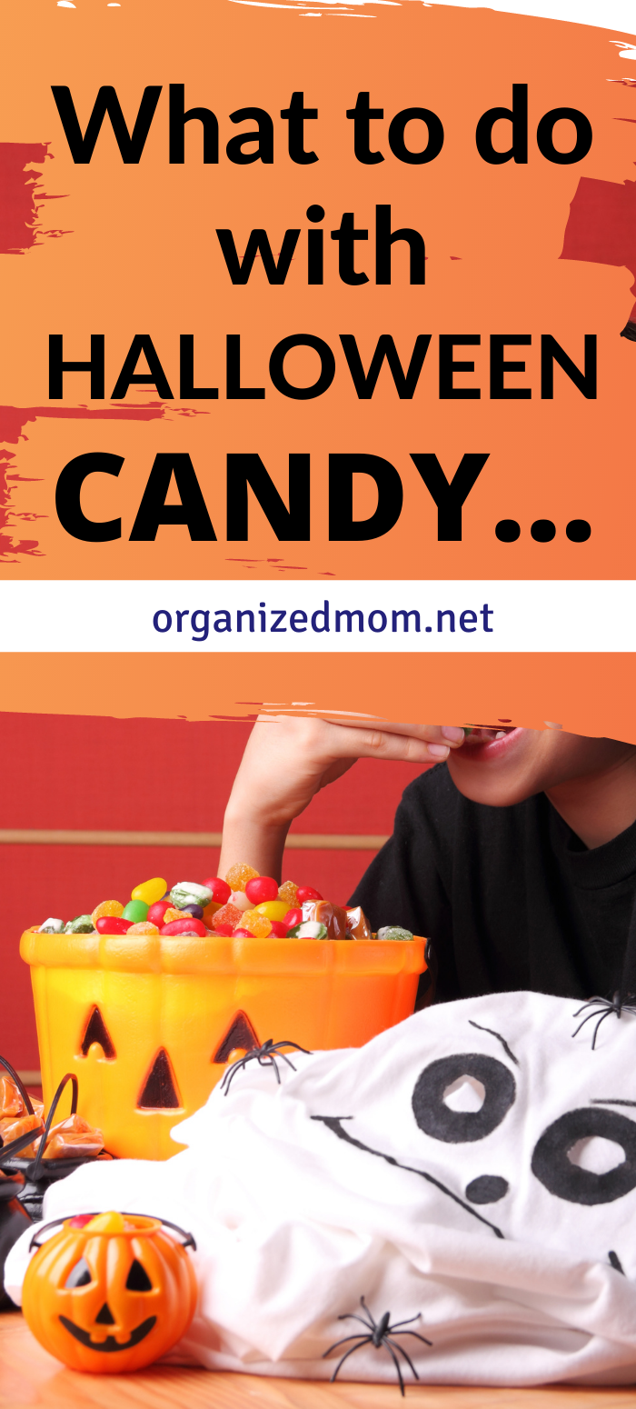 What to do With Leftover Halloween Candy The Organized Mom