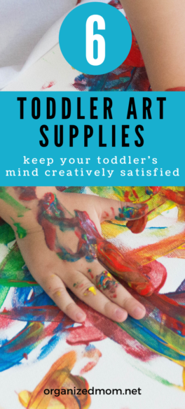 Six Toddler Art Supplies that will Keep Your Toddler's Mind Creatively  Satisfied - The Organized Mom