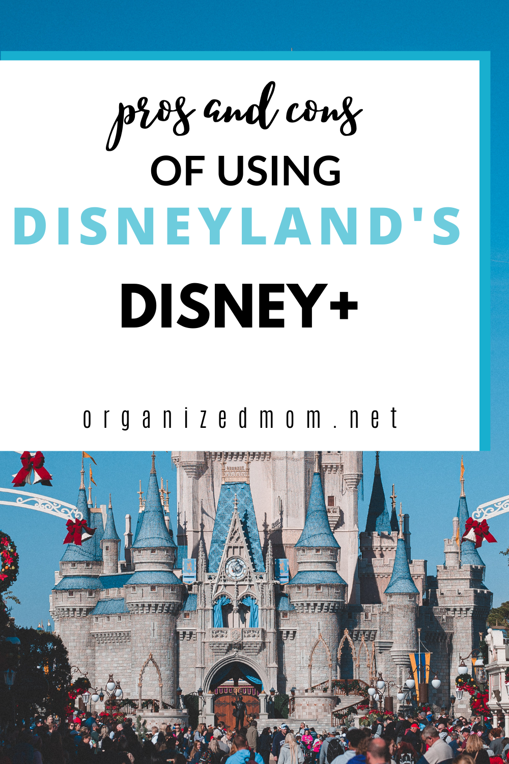 Pros and Cons of Using Disneyland’s Genie + The Organized Mom