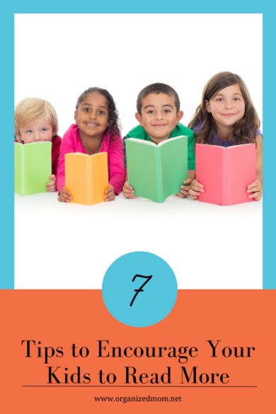 7 Tips to Encourage Your Kids to Read More - The Organized Mom