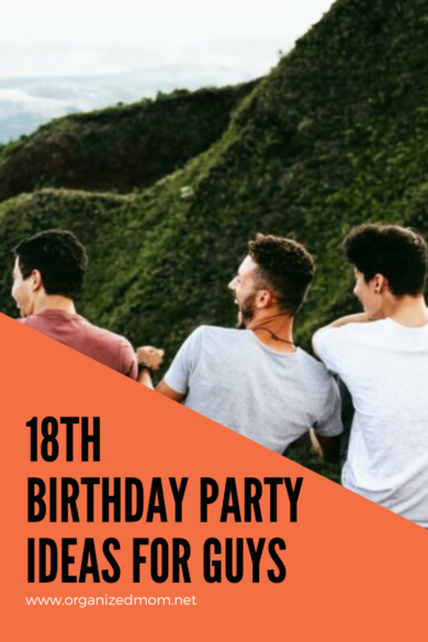 18th Birthday Party Ideas For Guys The Organized Mom