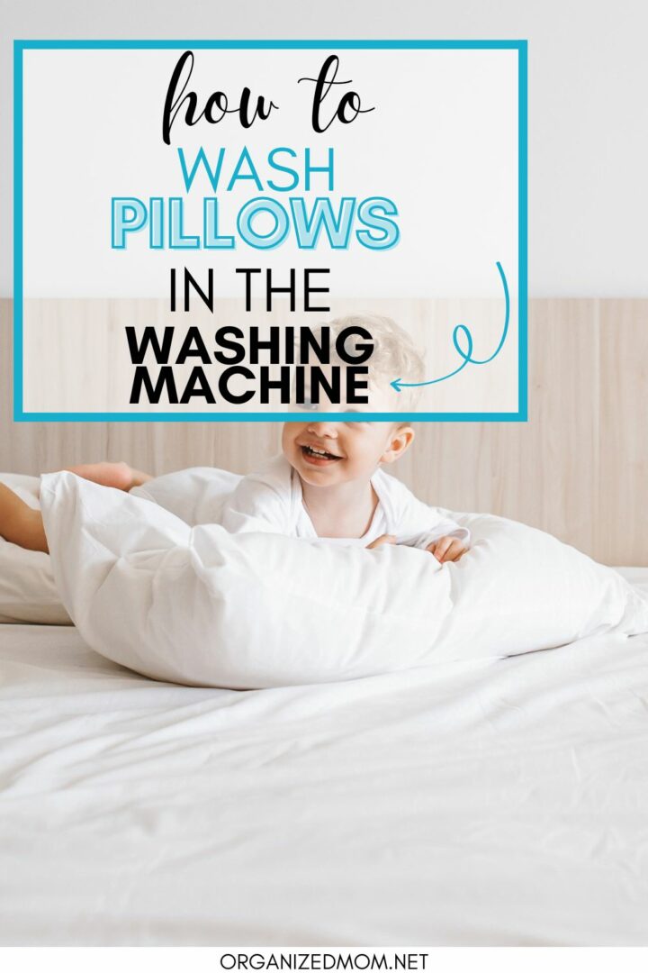 Can You Clean Pillows In The Washing Machine? The Organized Mom