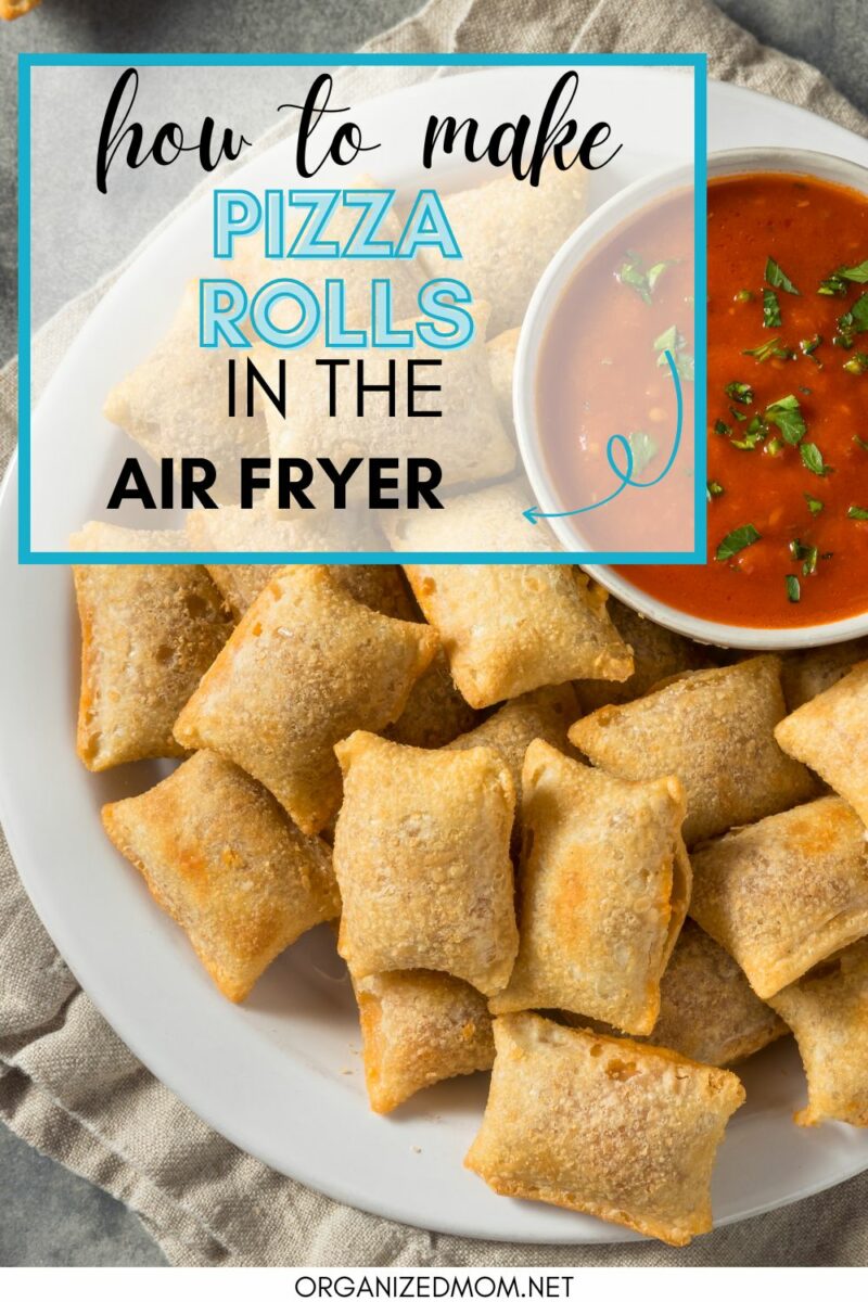 How to Make Pizza Rolls in the Air Fryer The Organized Mom