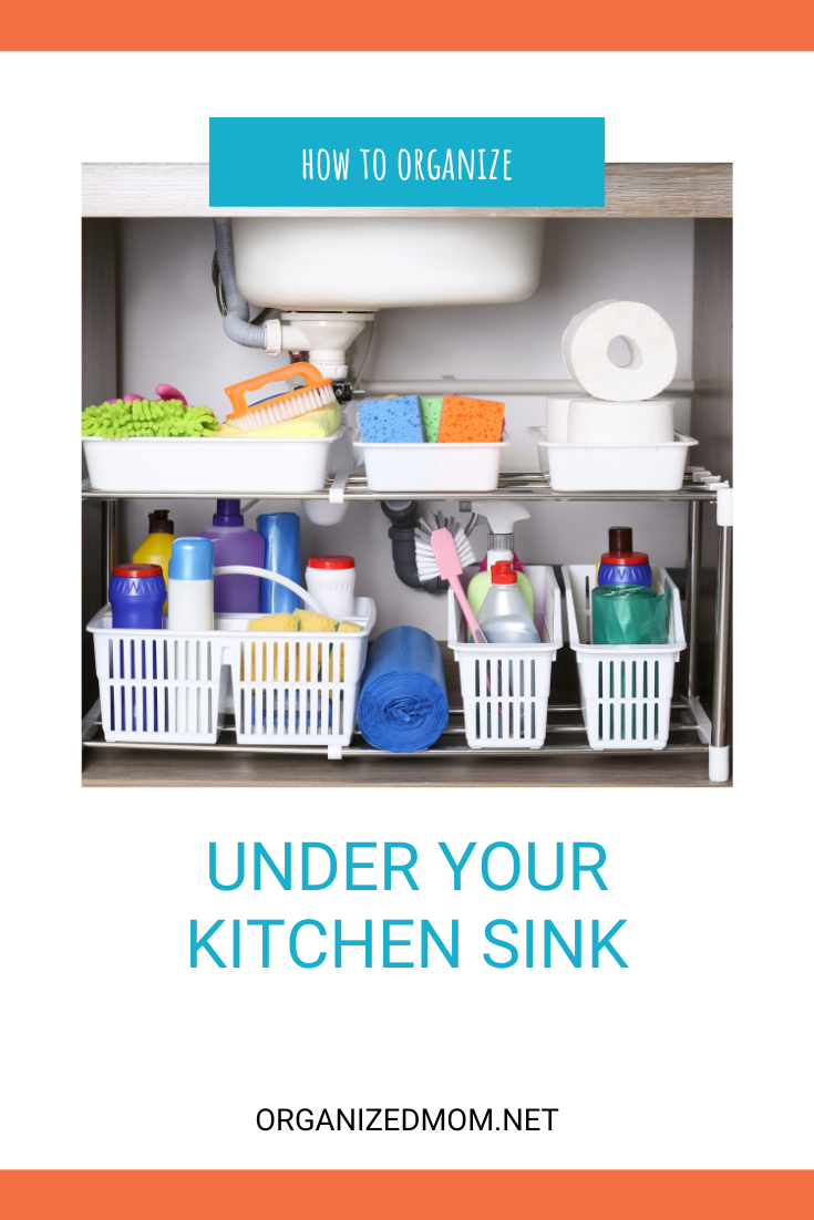 How to Organize Under Your Kitchen Sink – The Organized Mom