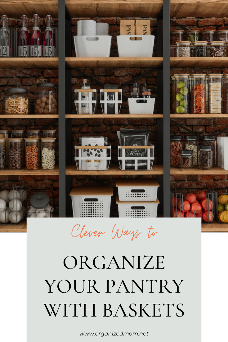 Clever Ways to Organize Your Pantry with Baskets – The Organized Mom