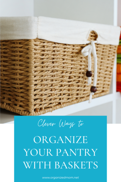 Clever Ways to Organize Your Pantry with Baskets - The Organized Mom