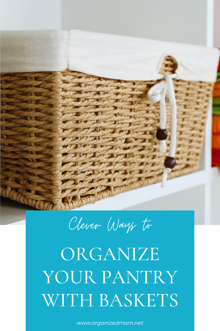 Clever Ways to Organize Your Pantry with Baskets – The Organized Mom