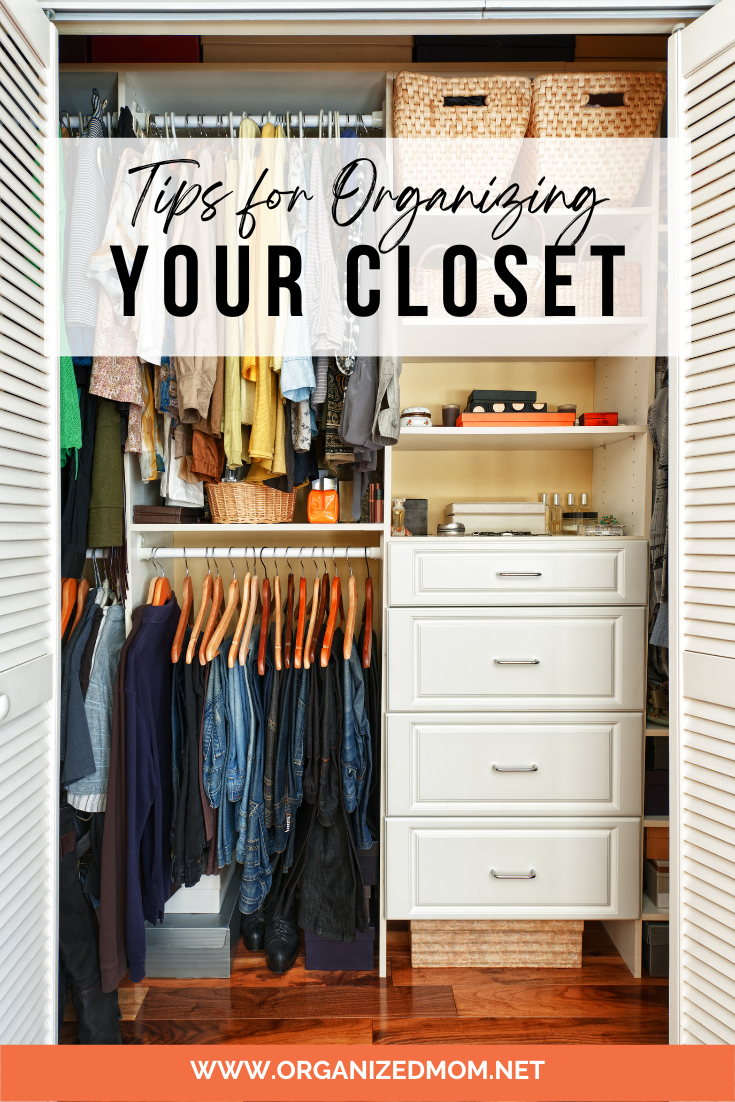 Tips for Organizing Your Closet – The Organized Mom