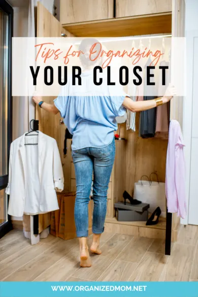 Tips for Organizing Your Closet - The Organized Mom