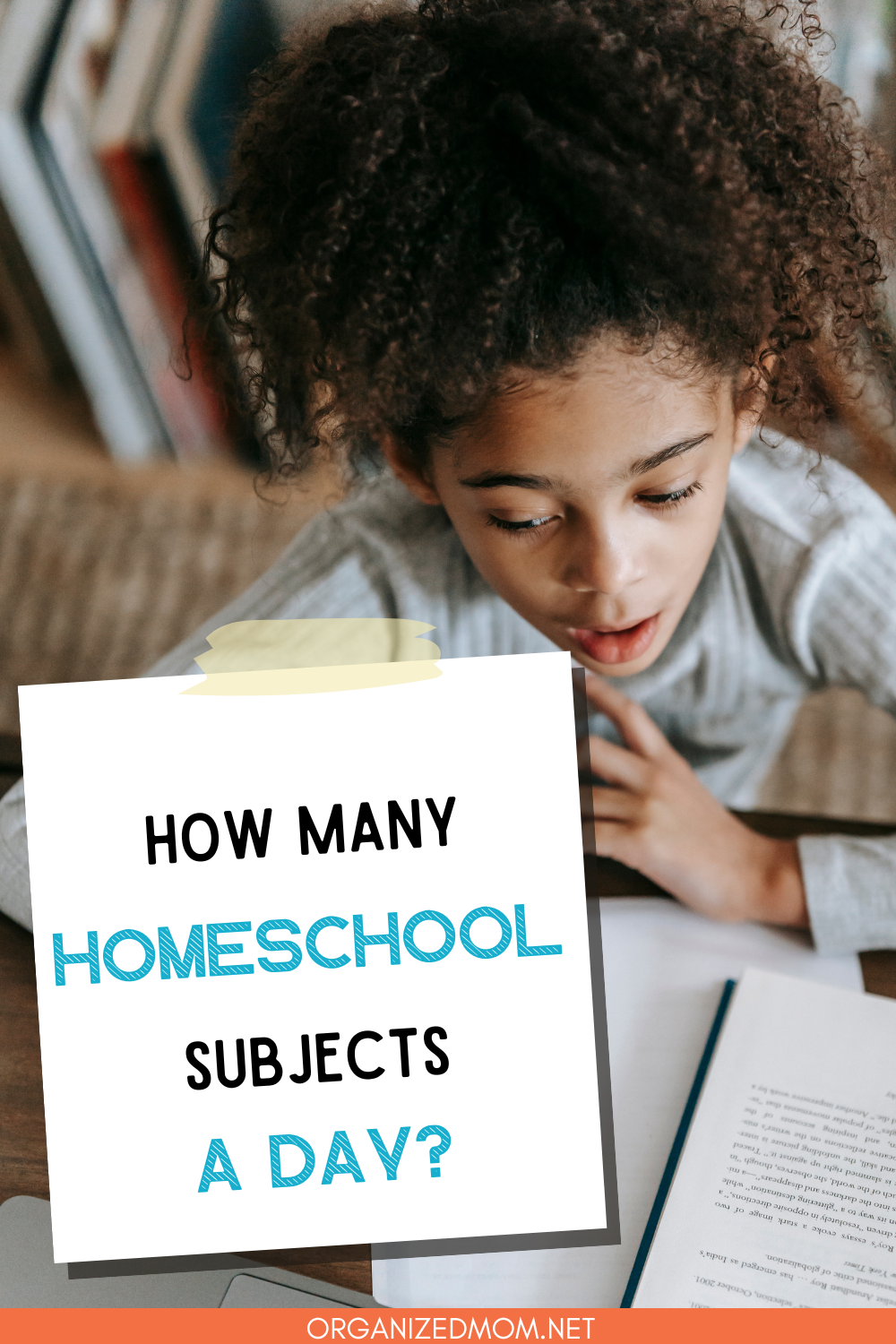 How Many Homeschool Subjects A Day The Organized Mom how-many-homeschool-subjects-a-day-the-organized-mom