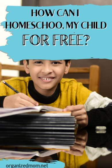 how-can-i-homeschool-my-child-for-free-the-organized-mom