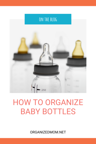 https://www.organizedmom.net/wp-content/uploads/2023/01/How-To-Organize-Baby-Bottles-001-390x585.png