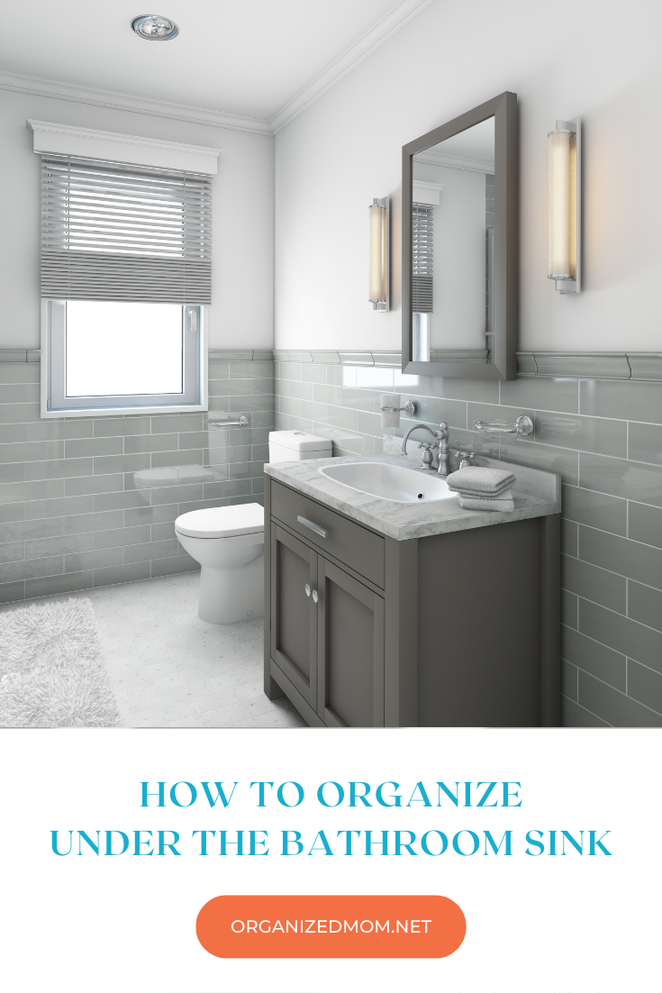 How to Organize Under The Bathroom Sink – The Organized Mom