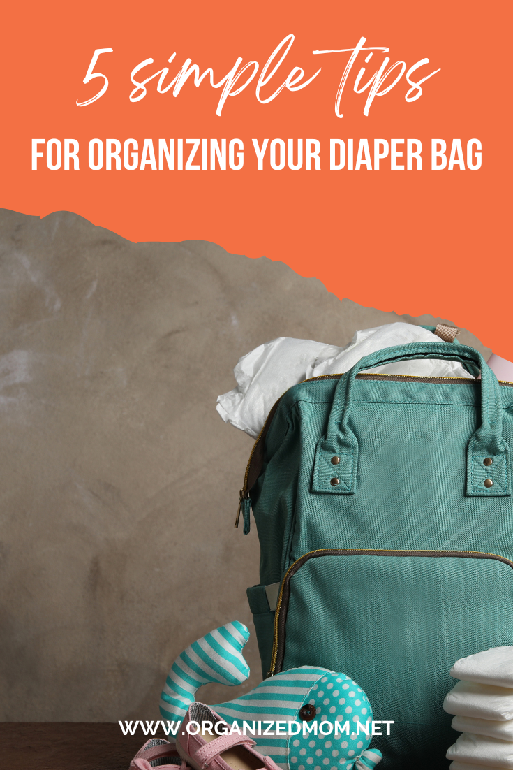 5 Simple Tips for Organizing Your Diaper Bag The Organized Mom