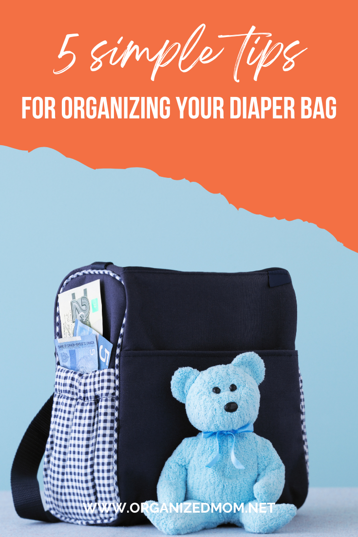 5 Simple Tips for Organizing Your Diaper Bag The Organized Mom