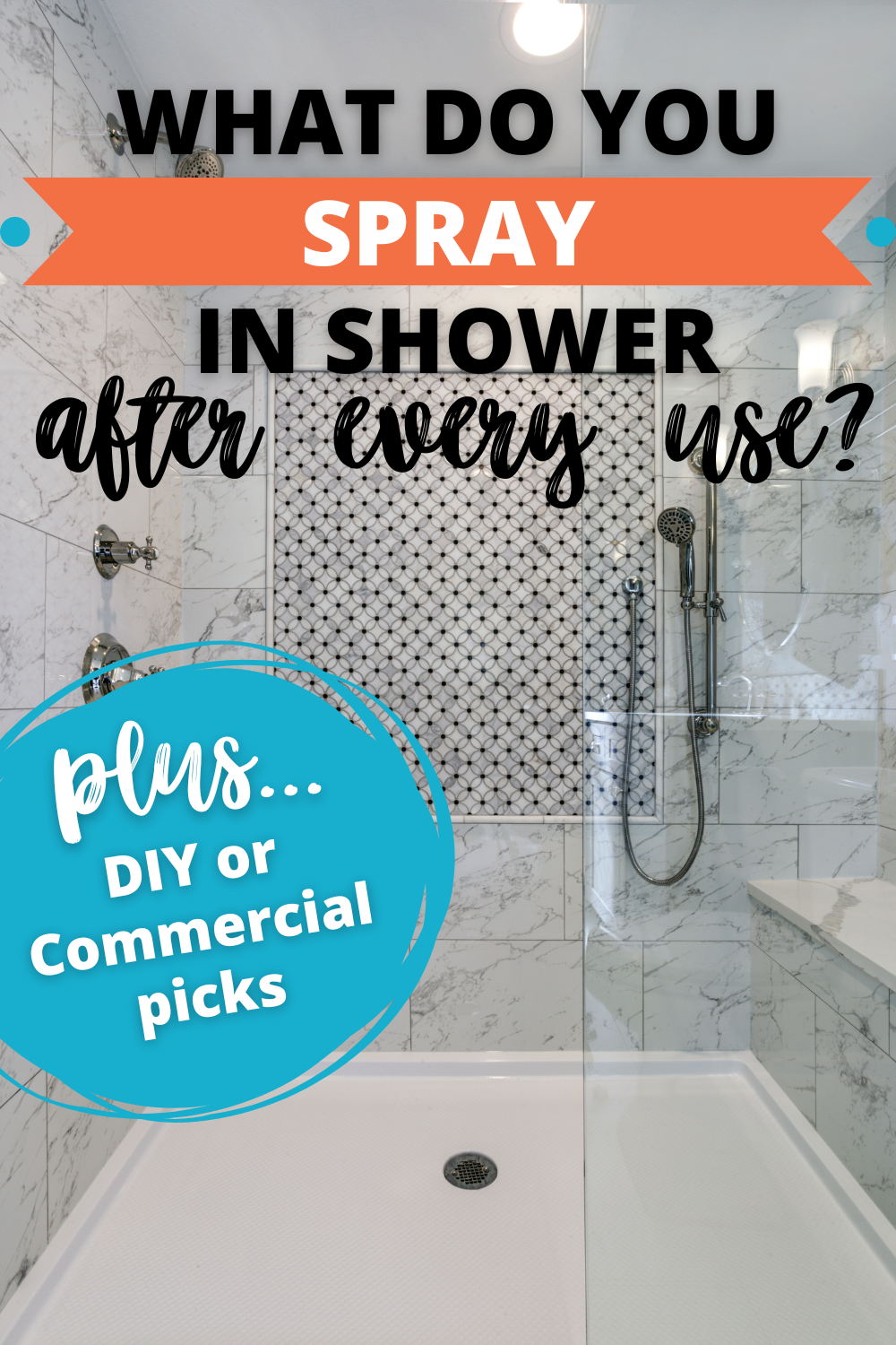 What Do You Spray In Shower After Every Use? The Organized Mom