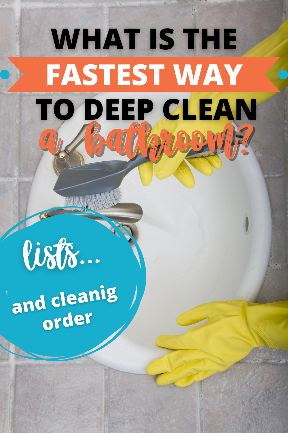 What Is The Fastest Way To Deep Clean A Bathroom? The Organized Mom