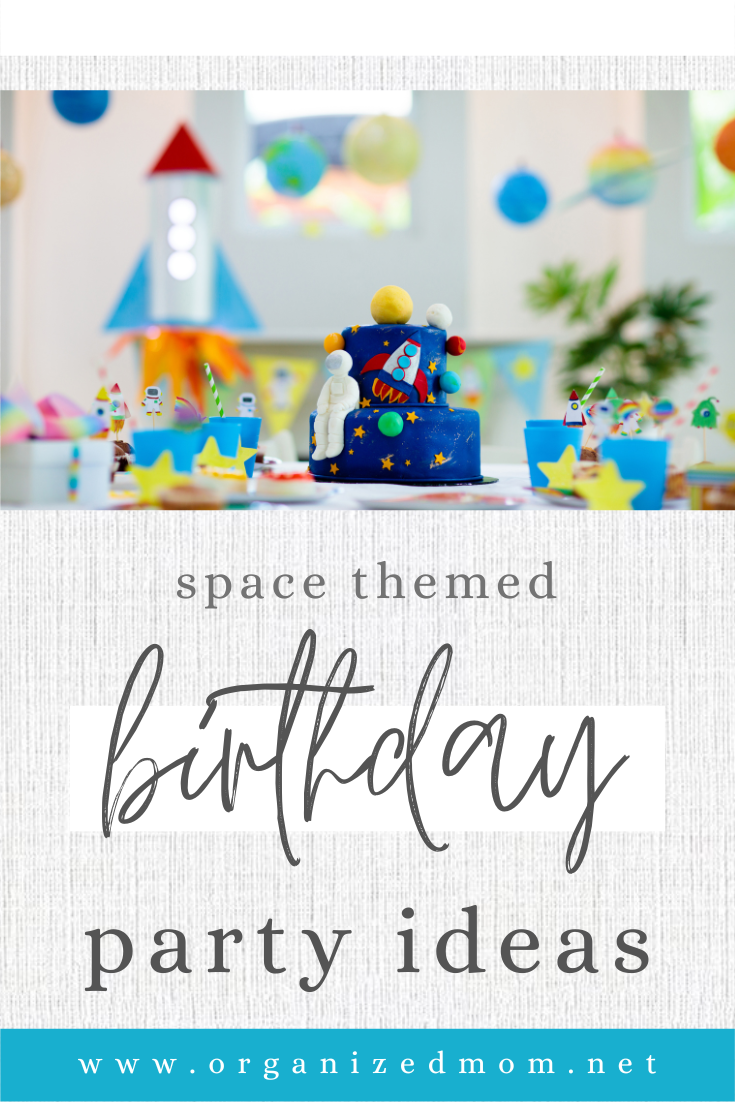 Space Themed Birthday Party Ideas – The Organized Mom