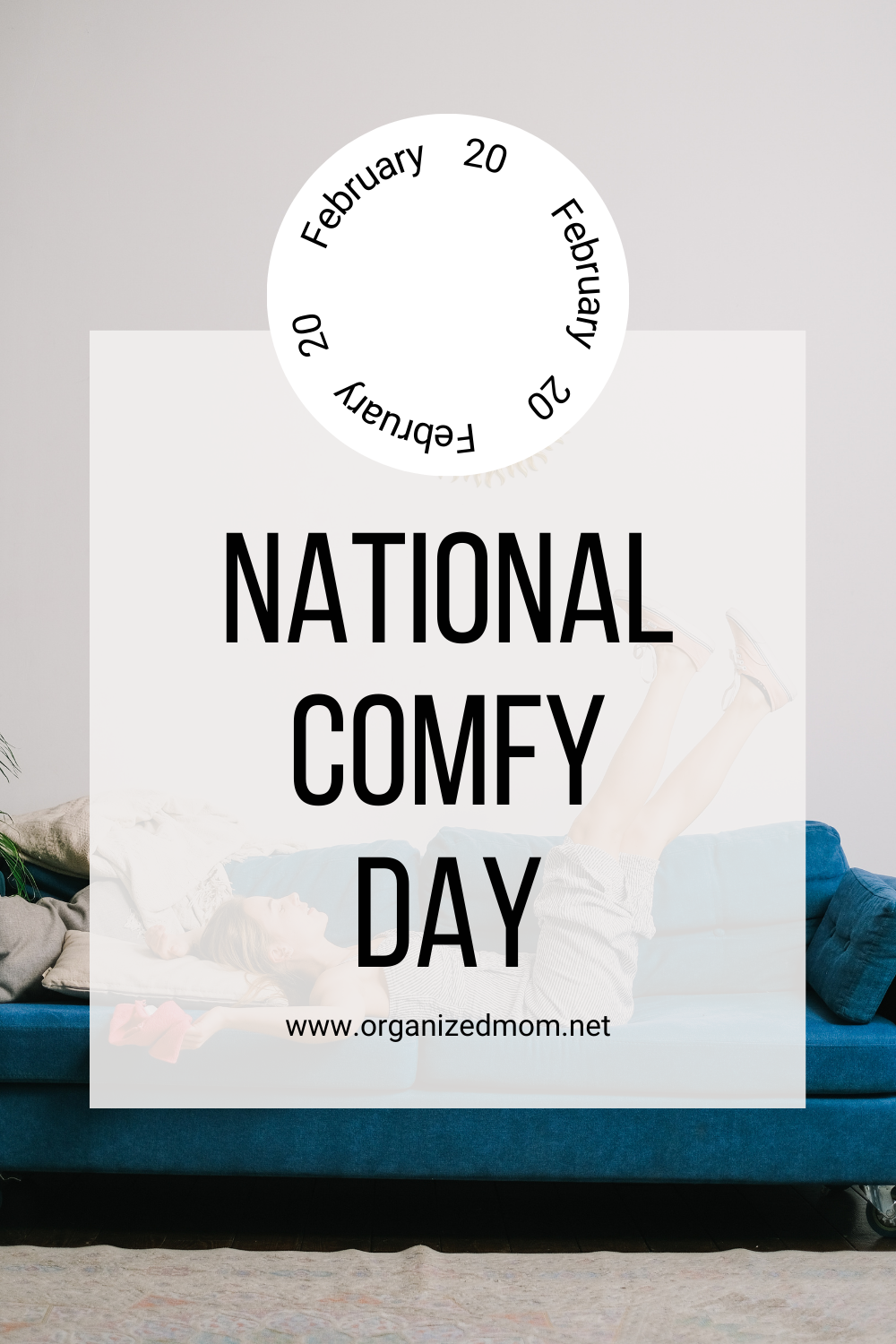 Celebrate February 20th National Comfy Day The Organized Mom