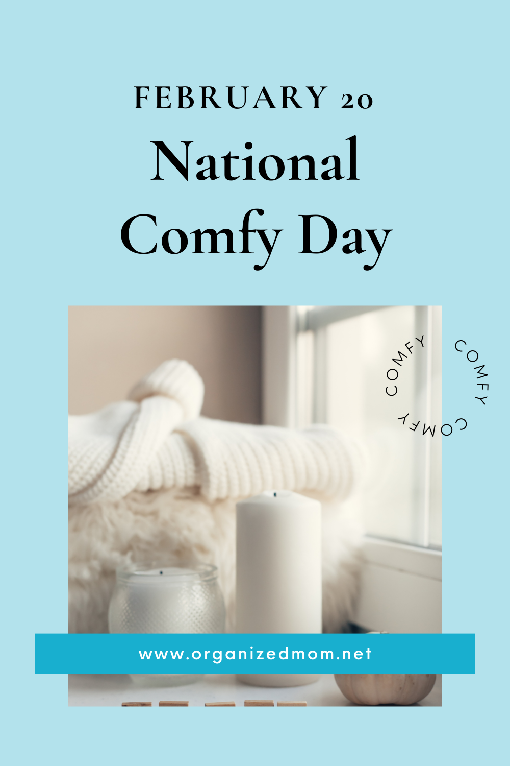 Celebrate February 20th National Comfy Day The Organized Mom