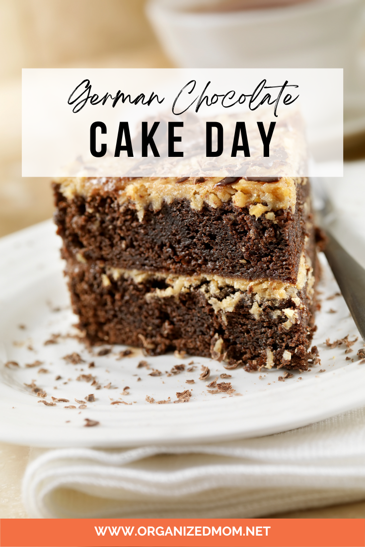 German Chocolate Cake Day The Organized Mom