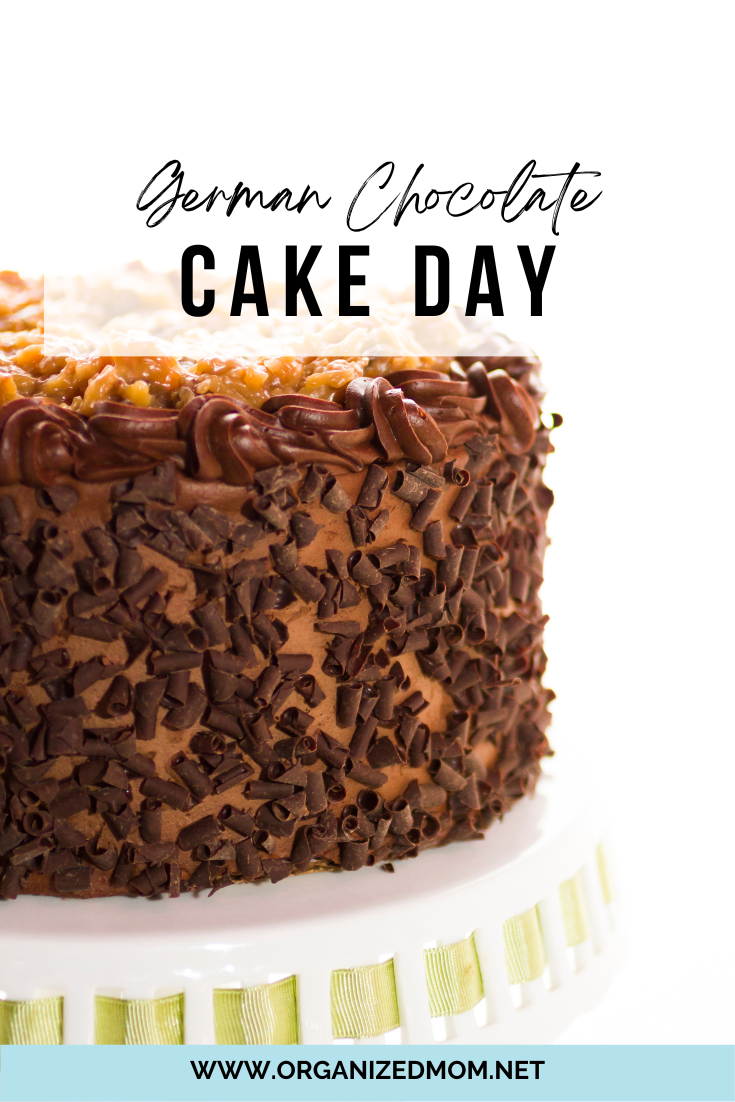 German Chocolate Cake Day The Organized Mom