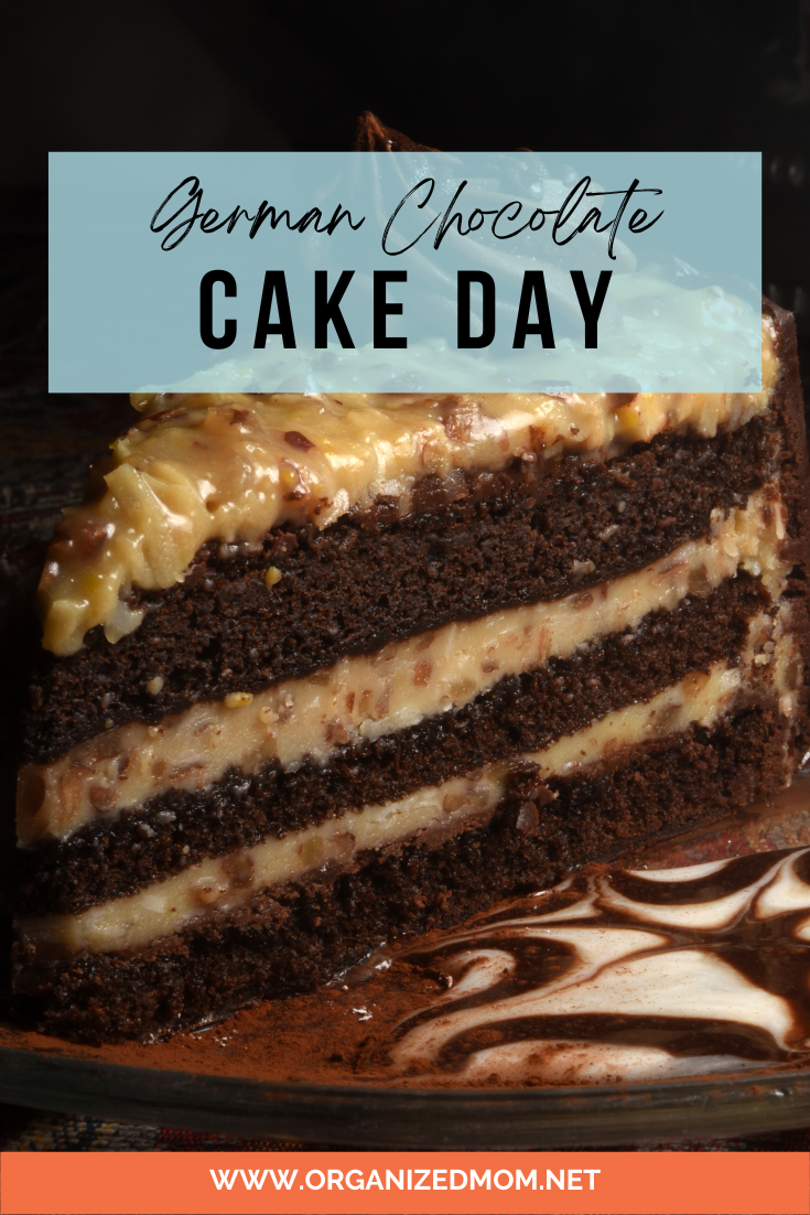 German Chocolate Cake Day The Organized Mom
